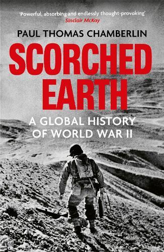 Scorched Earth: A Global History of World War II