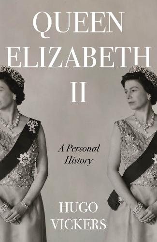 Queen Elizabeth II: The remarkable life of our nation's most beloved monarch captured by 'the most knowledgeable royal biographer on the planet' - Financial Times