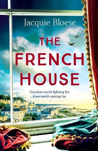 The French House: The captivating and heartbreaking wartime love story and Richard & Judy Book Club pick