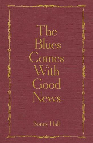 The Blues Comes With Good News: The perfect gift for the poetry lover in your life