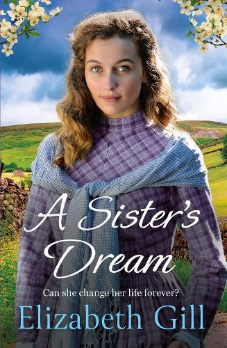 A Sister's Dream: a moving and uplifting emotional saga from the author of An Orphan’s Wish