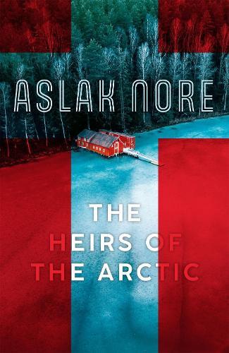 The Heirs of the Arctic: The bestselling Norwegian family drama