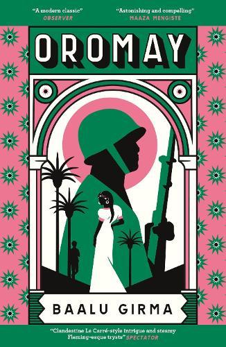 Oromay: War, betrayal and espionage in 1980s Ethiopia: a classic of African literature that sealed its author's fate