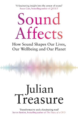 Sound Affects: How Sound Shapes Our Lives, Our Wellbeing and Our Planet