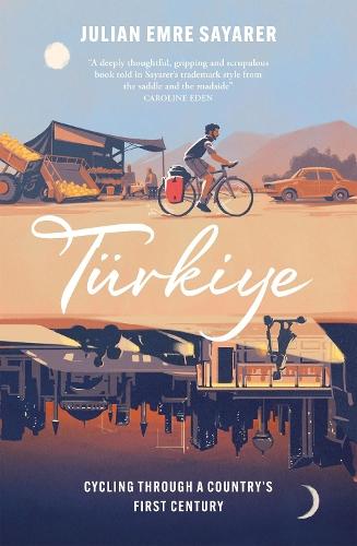 Türkiye: Cycling Through a Country’s First Century