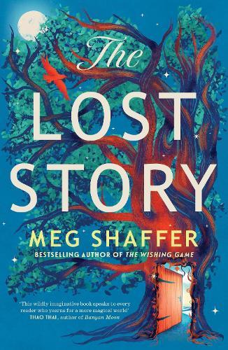 The Lost Story: The gorgeous, heartwarming grown-up fairytale by the beloved author of The Wishing Game