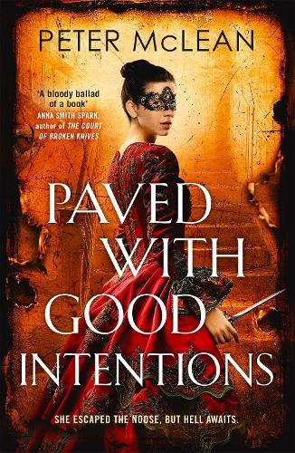 Paved with Good Intentions: A War for the Rose Throne novel