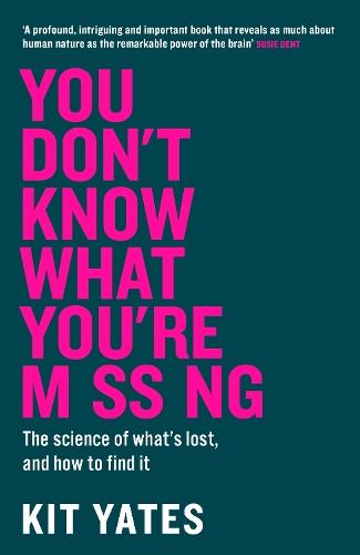 You Don't Know What You're Missing: The science of what’s lost, and how to find it