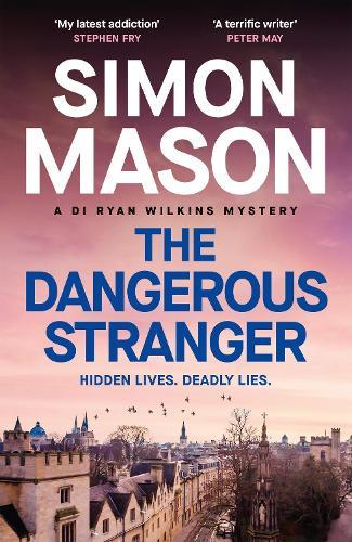 The Dangerous Stranger: the latest instalment in the pacy, Oxford-set DI Ryan Wilkins series