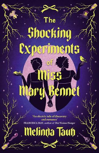 The Shocking Experiments of Miss Mary Bennet: The Electric Queer Retelling of Pride & Prejudice from Mary's Point Of View