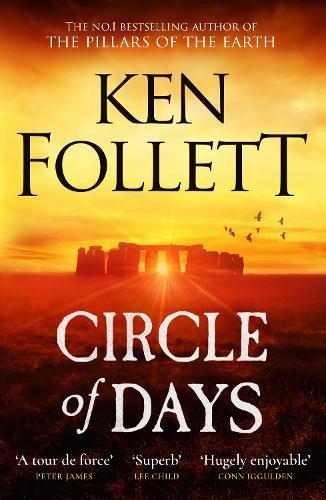 Circle of Days: The epic new novel from the No. 1 bestselling author of The Pillars of the Earth
