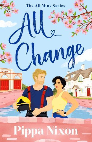 All Change: the utterly addictive, small-town spicy romance