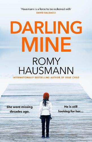 Darling Mine: an addictive, unputdownable thriller from the author of DEAR CHILD