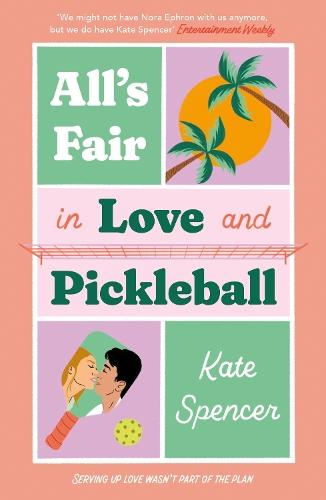 All's Fair in Love and Pickleball: The Perfect Enemies-To-Lovers Sports Romance!
