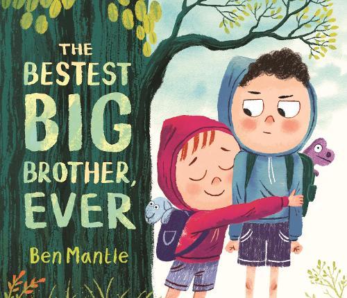 The Bestest Big Brother, Ever: A funny, imaginative picture book story about sibling rivalry and how to help siblings get along, perfect for children aged 3-5