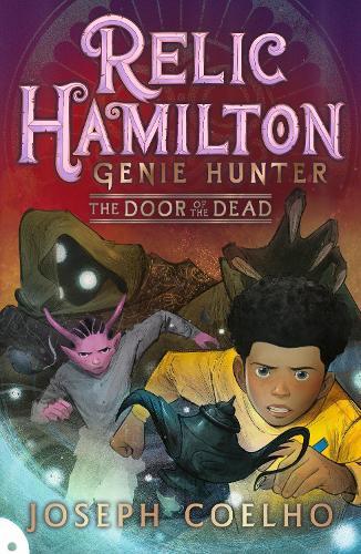Relic Hamilton, Genie Hunter: The Door of the Dead: From Joseph Coelho, the former Children's Laureate, comes a new adventure series