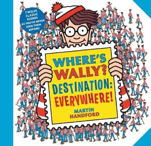 Where's Wally? Destination: Everywhere!: 12 classic scenes as you’ve never seen them before!