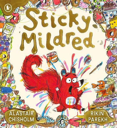 Sticky Mildred: Get kids excited about bath time in a hilarious cautionary tale on cleanliness from an award-winning author, for ages 3, 4, 5, 6