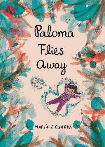 Paloma Flies Away: A Chilean artist tells an emotionally resonant, beautifully illustrated immigration story through a child’s eyes, a moving picture book for ages 4, 5, 6, 7