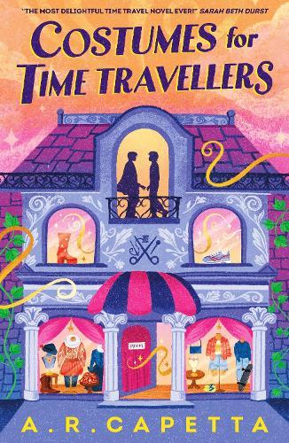 Costumes for Time Travellers: A whimsical, quirky and cosy romantic fantasy that’s “The most delightful time travel novel ever!” (Sarah Beth Durst)