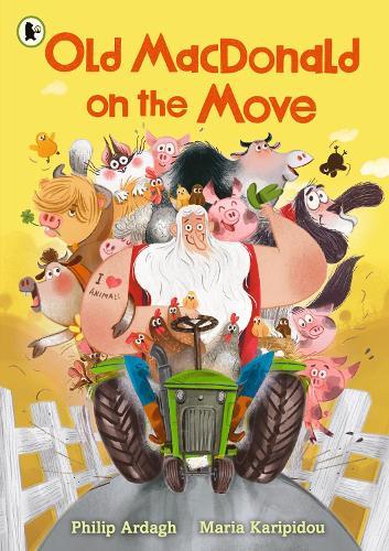 Old MacDonald on the Move: Guaranteed fun by the Roald Dahl Funny Prize-winning author