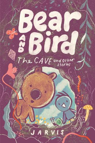 Bear and Bird: The Cave and Other Stories: Book 5 in the internationally successful series for children aged 5–7 from Jarvis