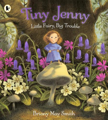 Tiny Jenny: Little Fairy, Big Trouble: A magical  and cosy picture book of found family from the creator of Margaret's Unicorn, for ages 3, 4, 5 and 6
