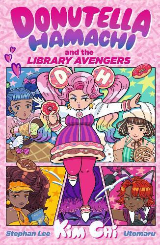 Donutella Hamachi and the Library Avengers: A joyful LGBTIA+ book for readers age 8–12 about comics, community and unlikely heroes – perfect for Pride