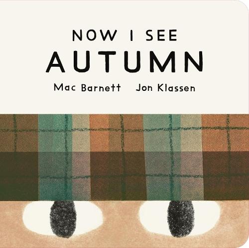 Now I See Autumn: One of four seasonal baby board books from a multi-award winning, New York Times bestselling duo