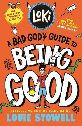 Loki: A Bad God's Guide to Being Good: Trickster Norse god turned school kid - the bestselling, wickedly funny, comics-style diary series featuring Loki and Thor for 8-12 year olds