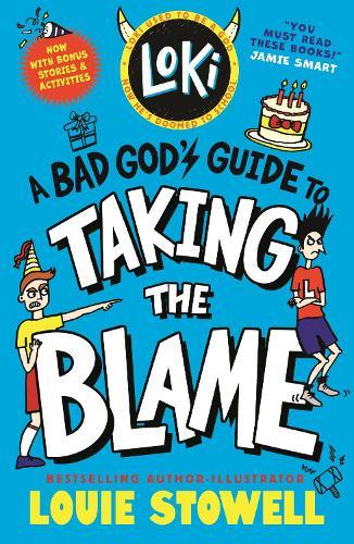 Loki: A Bad God's Guide to Taking the Blame: Trickster Norse god turned school kid - the bestselling, wickedly funny, comics-style diary series featuring Loki and Thor for 8-12 year olds