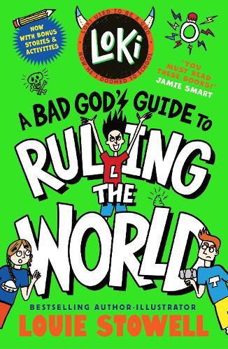 Loki: A Bad God's Guide to Ruling the World: Trickster Norse god turned school kid - the bestselling, wickedly funny, comics-style diary series featuring Loki and Thor for 8-12 year olds