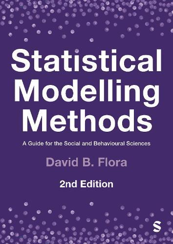 Statistical Modelling Methods: A Guide for the Social and Behavioural Sciences