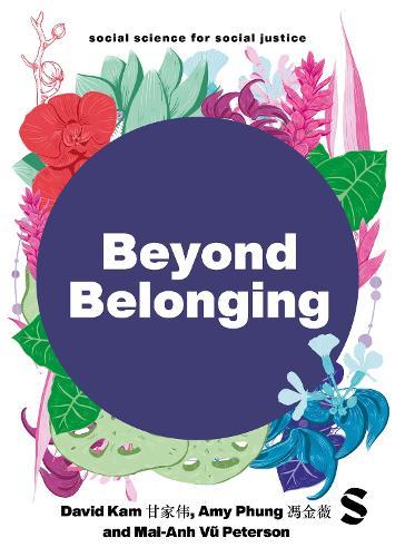 Beyond Belonging: East and Southeast Asian Presence, Identity and Activism in the UK