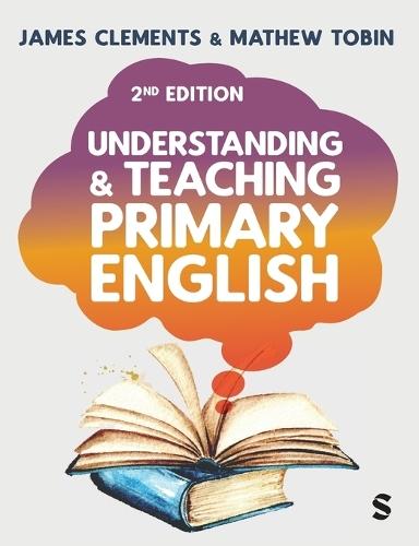 Understanding and Teaching Primary English: Theory Into Practice
