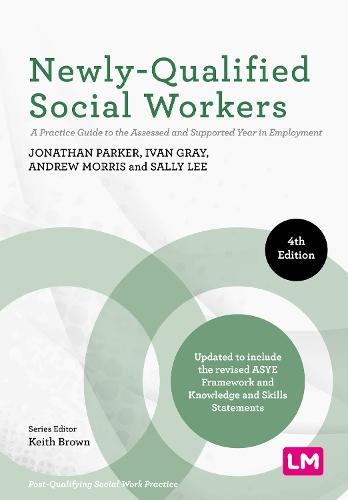 Newly-Qualified Social Workers: A Practice Guide to the Assessed and Supported Year in Employment
