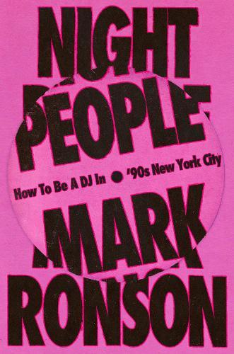 Night People: How to Be a DJ in ‘90s New York City