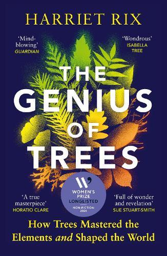 The Genius of Trees: How trees mastered the elements and shaped the world