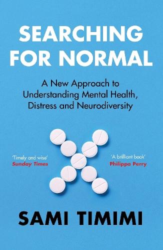 Searching for Normal: A New Approach to Understanding Mental Health, Distress and Neurodiversity