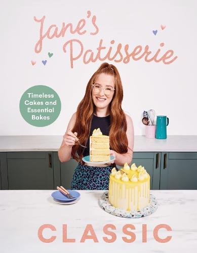 Jane’s Patisserie Classic: Timeless cakes and essential bakes