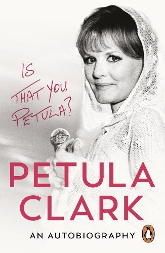 Is That You, Petula?: An Autobiography