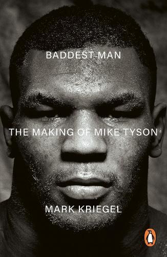 Baddest Man: The making of Mike Tyson
