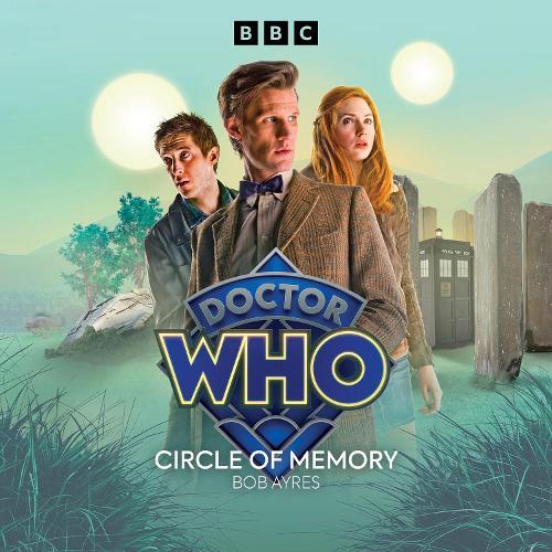 Doctor Who Circle of Memory: 11th Doctor Audio Original