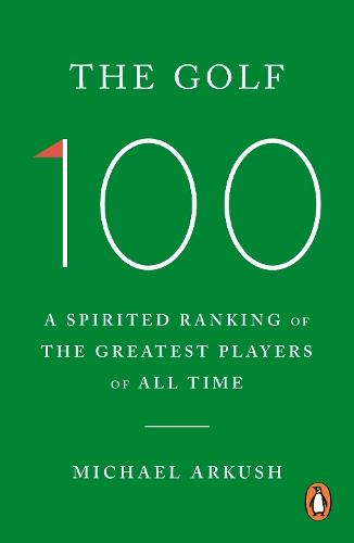 The Golf 100: A spirited ranking of the greatest players of all time