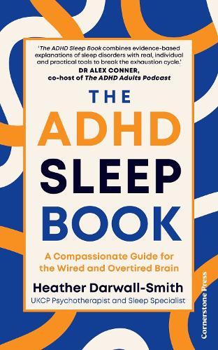 The ADHD Sleep Book: A Compassionate Guide for the Wired and Overtired Brain