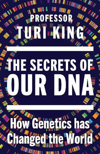 The Secrets of our DNA: How Genetics has Changed the World