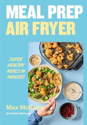 Meal Prep Air Fryer: Super Healthy Meals in Minutes