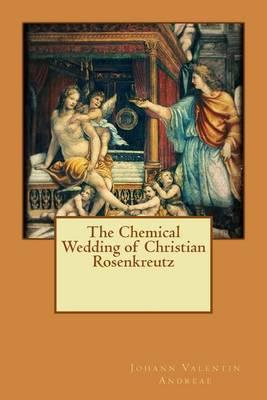 The Chemical Wedding of Christian Rosenkreutz