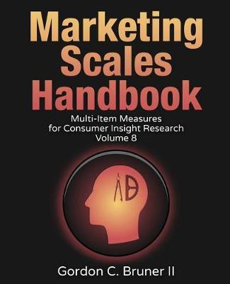 Marketing Scales Handbook: Multi-Item Measures for Consumer Insight Research (Volume 8)
