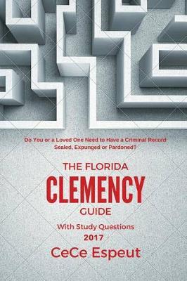 The Florida Clemency Guide: Can your Criminal Record be Sealed, Expunged or Pardoned?